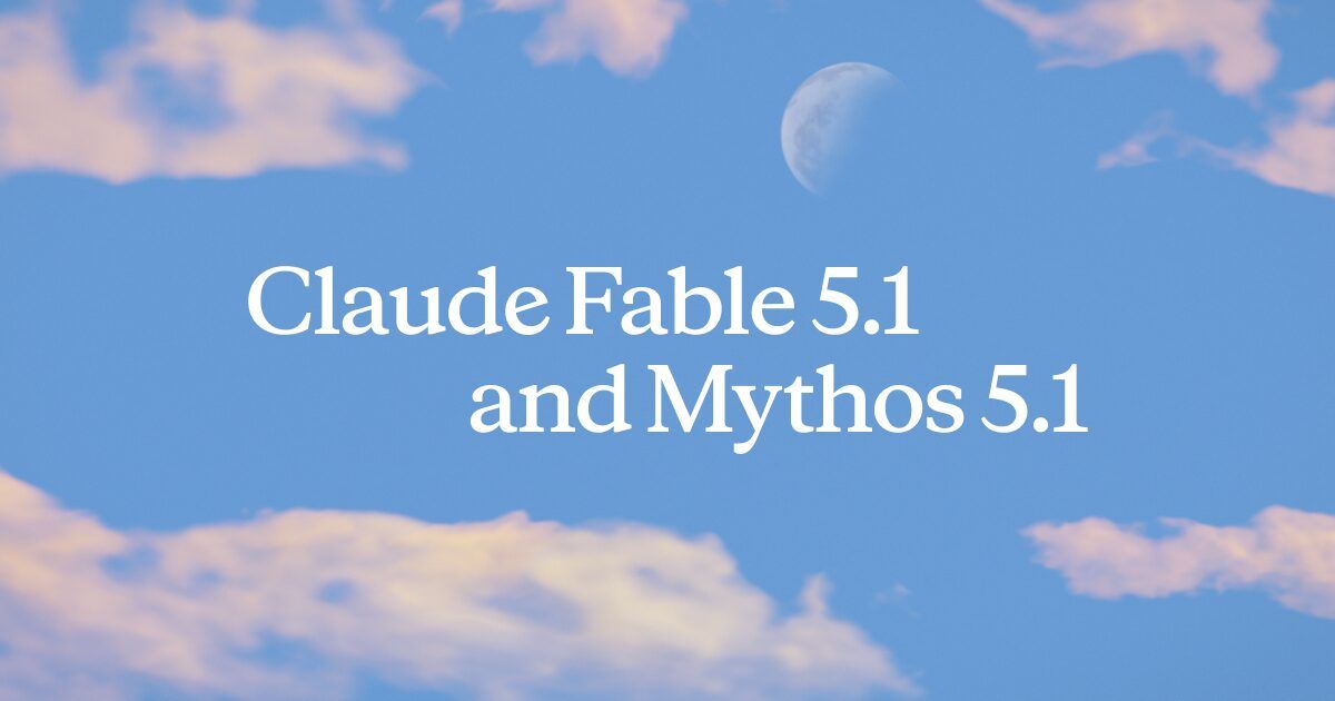 Imagem oficial do lançamento Claude Fable 5.1 e Mythos 5.1, com céu azul e nuvens.